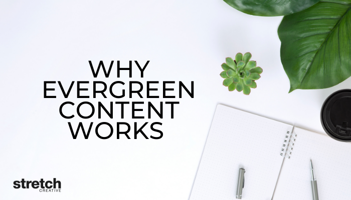 Why Evergreen Content Works